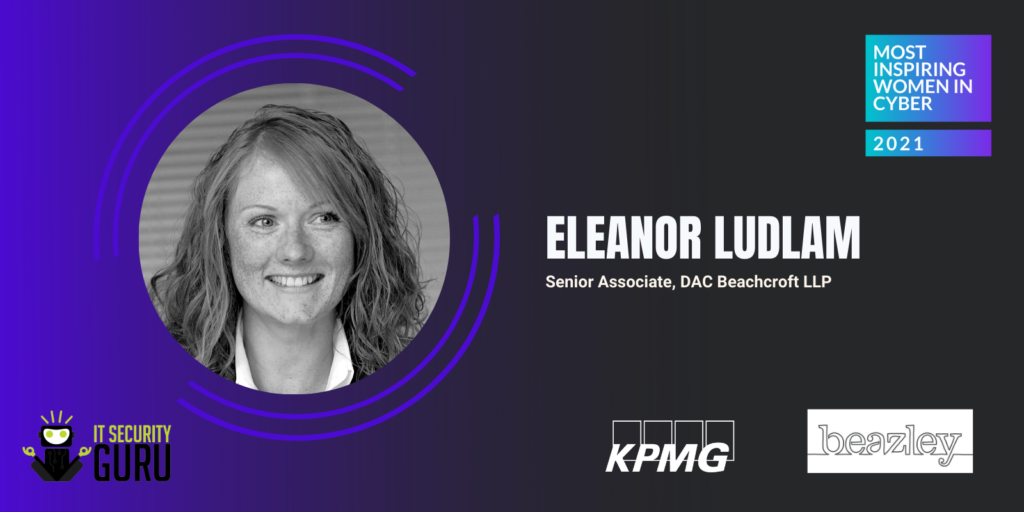 Most Inspiring Women in Cyber 2021: Eleanor Ludlam, Senior Associate at DAC Beachcroft LLP