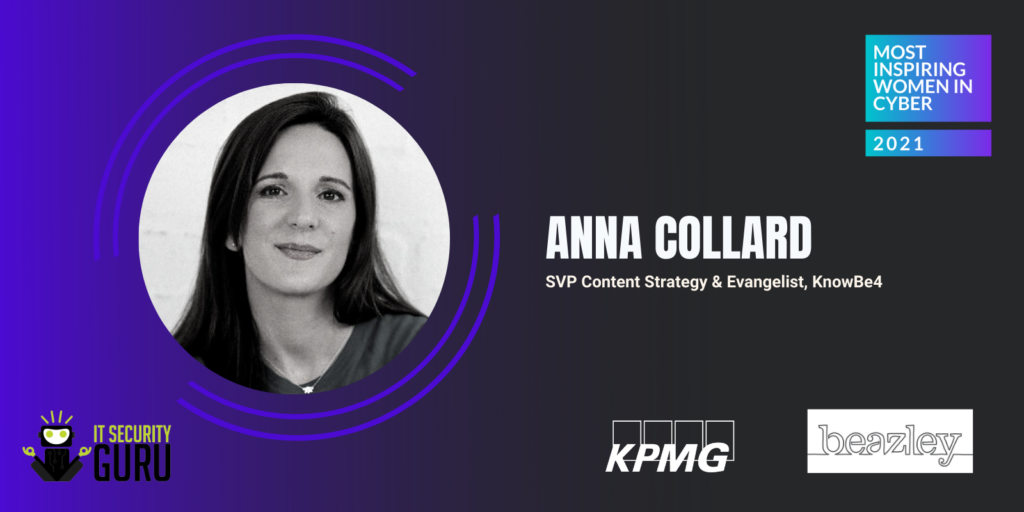 Most Inspiring Women in Cyber 2021: Anna Collard, SVP Content Strategy & Evangelist at KnowBe4